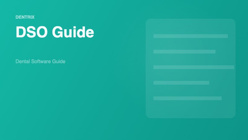 Dentrix for DSO: Comprehensive Guide to Managing Multiple Dental Practices