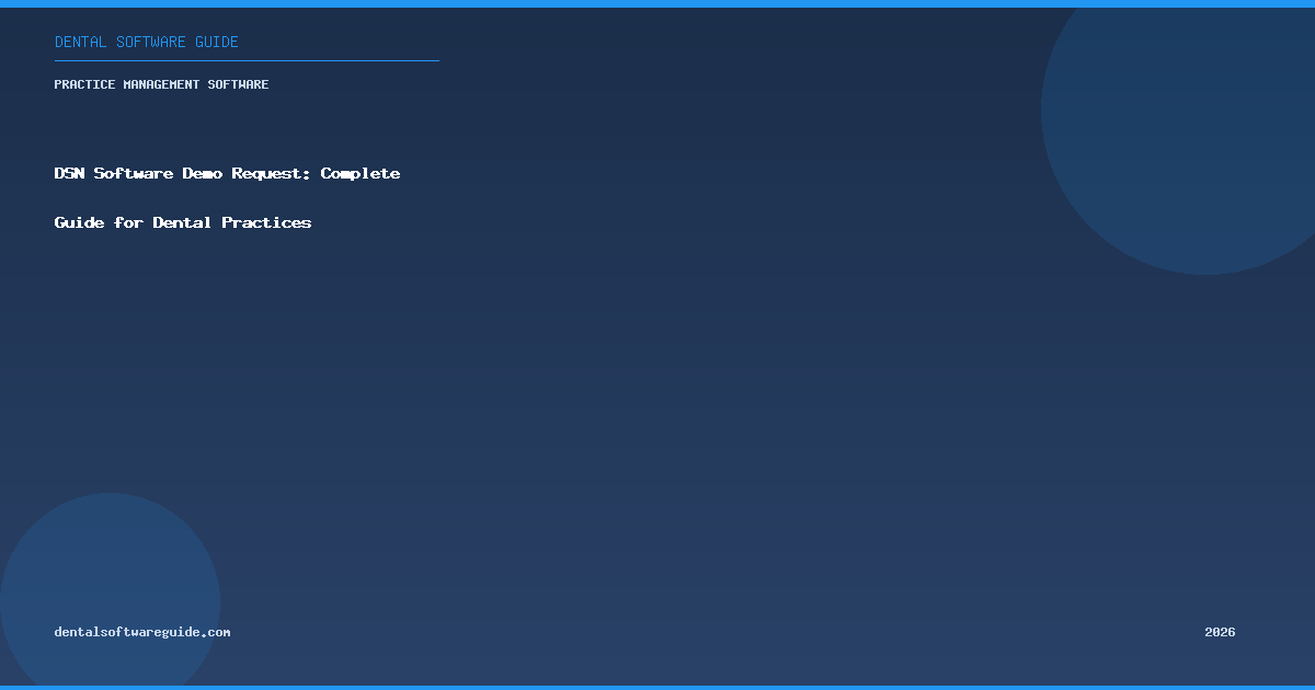 DSN Software Demo Request: Complete Guide for Dental Practices