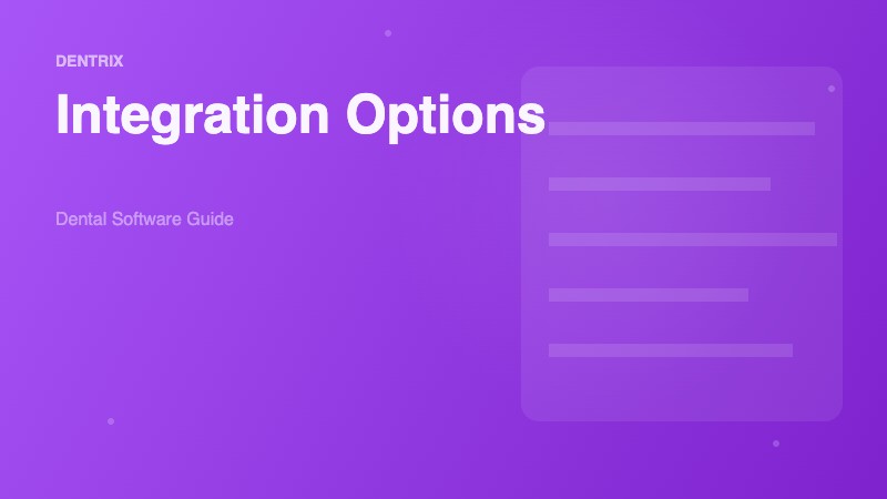 Dentrix Integration Options: A Complete Guide for Dental Practices
