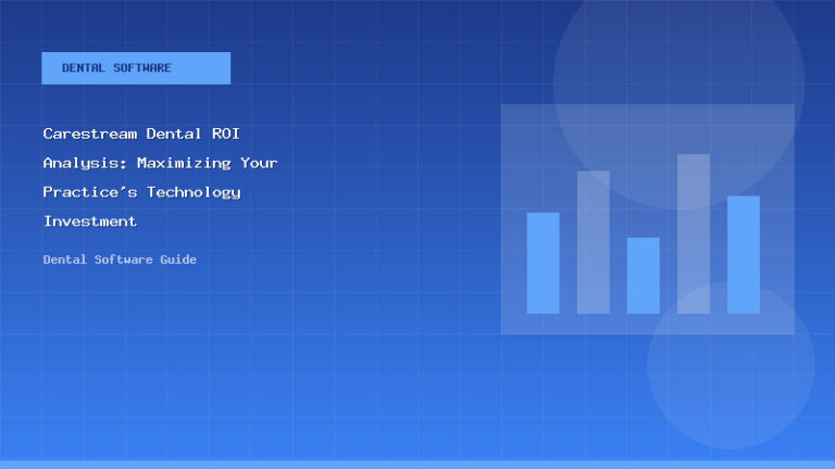 Carestream Dental ROI Analysis: Maximizing Your Practice’s Technology Investment - Dental Software Guide