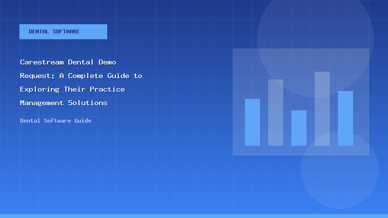 Carestream Dental Demo Request: A Complete Guide to Exploring Their Practice Management Solutions