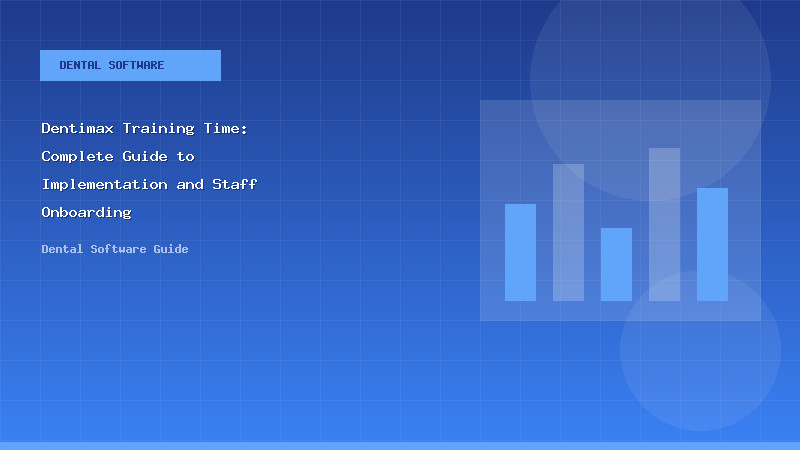 Dentimax Training Time: Complete Guide to Implementation and Staff Onboarding