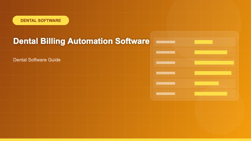 Dental Billing Automation Software: The Complete Guide to Streamlining Your Practice Revenue Cycle - Dental Software Guide - Dental Software Guide