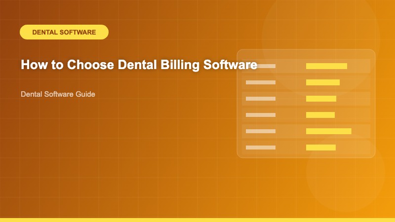 How to Choose Dental Billing Software: A Complete Guide for Practice Success