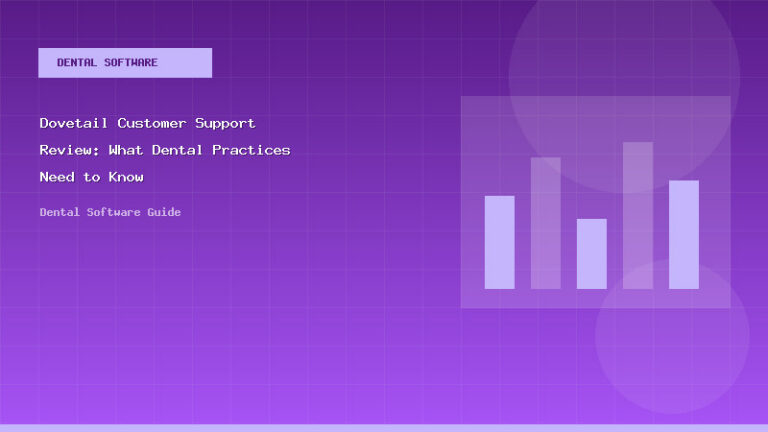 Dovetail Customer Support Review: What Dental Practices Need to Know - Dental Software Guide