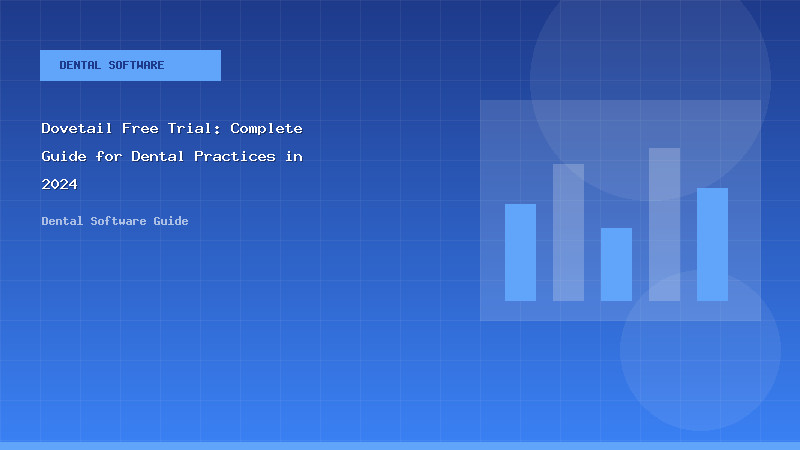 Dovetail Free Trial: Complete Guide for Dental Practices in 2024 - Dental Software Guide
