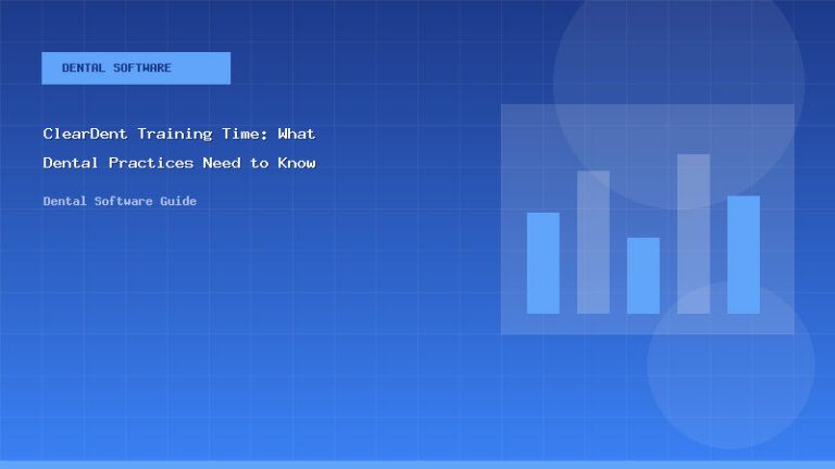 ClearDent Training Time: What Dental Practices Need to Know - Dental Software Guide