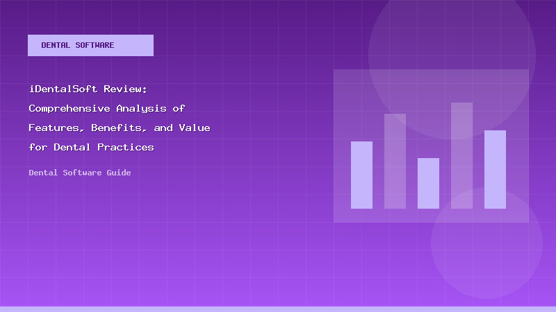 iDentalSoft Review: Comprehensive Analysis of Features, Benefits, and Value for Dental Practices - Dental Software Guide