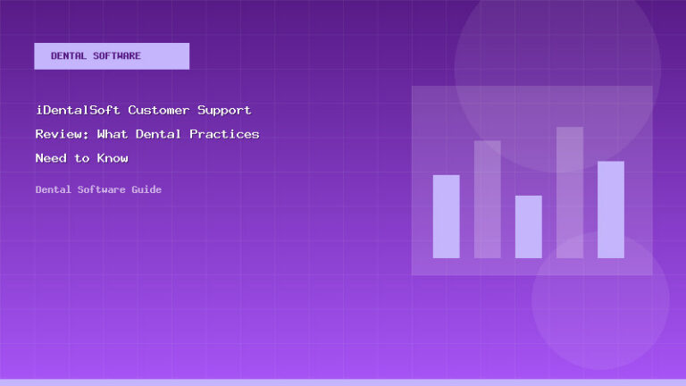 iDentalSoft Customer Support Review: What Dental Practices Need to Know - Dental Software Guide