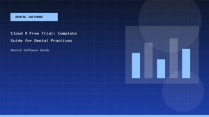 Cloud 9 Free Trial: Complete Guide for Dental Practices - Dental Software Guide