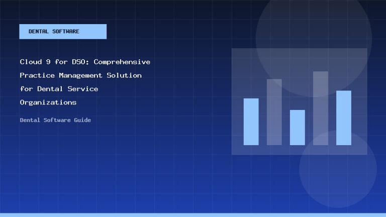 Cloud 9 for DSO: Comprehensive Practice Management Solution for Dental Service Organizations - Dental Software Guide