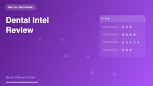 Dental Intelligence Review: Comprehensive Analytics Platform for Modern Dental Practices - Dental Software Guide