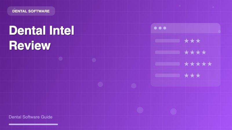 Dental Intelligence Review: Comprehensive Analytics Platform for Modern Dental Practices