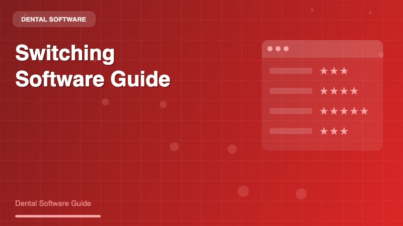 The Complete Switching Dental Software Checklist: A Step-by-Step Guide for Dental Practices - Dental Software Guide