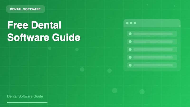 Free Dental Practice Management Software: A Comprehensive Guide for Dental Practices - Dental Software Guide