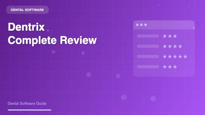 Dentrix Review: Complete Analysis of Henry Schein’s Leading Practice Management Software - Dental Software Guide