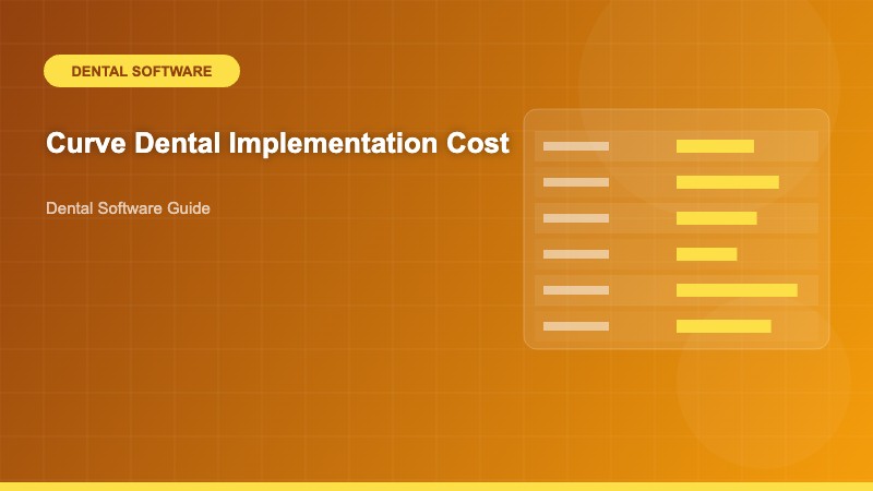 Curve Dental Implementation Cost: A Complete Guide for Dental Practices - Dental Software Guide