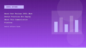 Weave User Reviews 2026: What Dental Practices Are Saying About This Communication Platform - Dental Software Guide