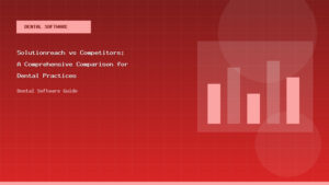 Solutionreach vs Competitors: A Comprehensive Comparison for Dental Practices - Dental Software Guide