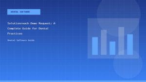 Solutionreach Demo Request: A Complete Guide for Dental Practices - Dental Software Guide