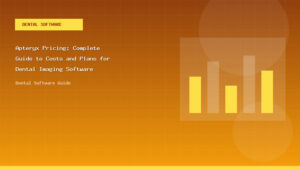 Apteryx Pricing: Complete Guide to Costs and Plans for Dental Imaging Software - Dental Software Guide