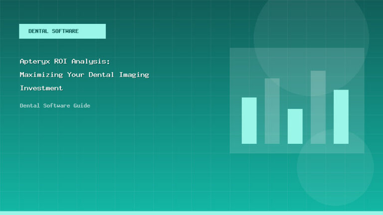 Apteryx ROI Analysis: Maximizing Your Dental Imaging Investment - Dental Software Guide