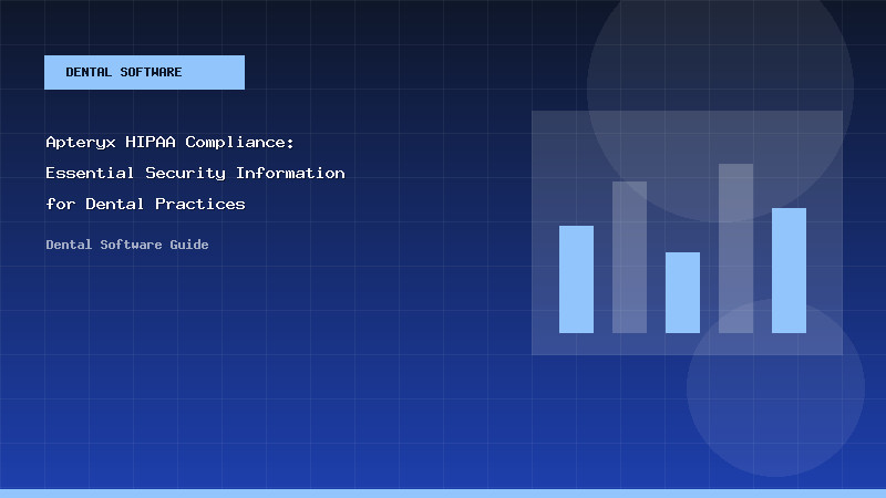 Apteryx HIPAA Compliance: Essential Security Information for Dental Practices - Dental Software Guide