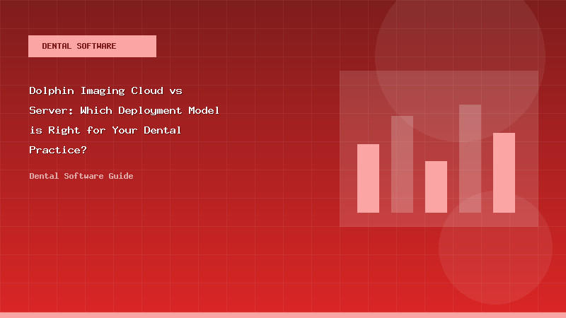 Dolphin Imaging Cloud vs Server: Which Deployment Model is Right for Your Dental Practice? - Dental Software Guide