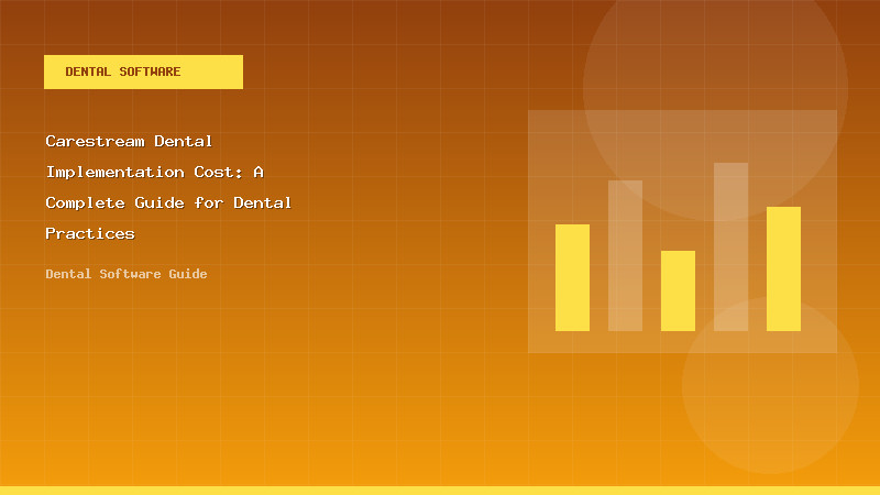 Carestream Dental Implementation Cost: A Complete Guide for Dental Practices - Dental Software Guide