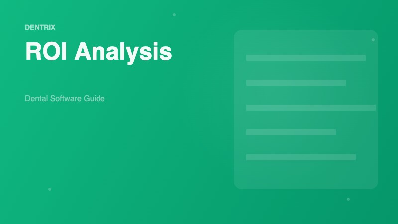 Dentrix ROI Analysis: How to Evaluate Your Practice Management Software Investment