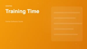 Dentrix Training Time: Complete Guide to Staff Onboarding and System Mastery - Dental Software Guide