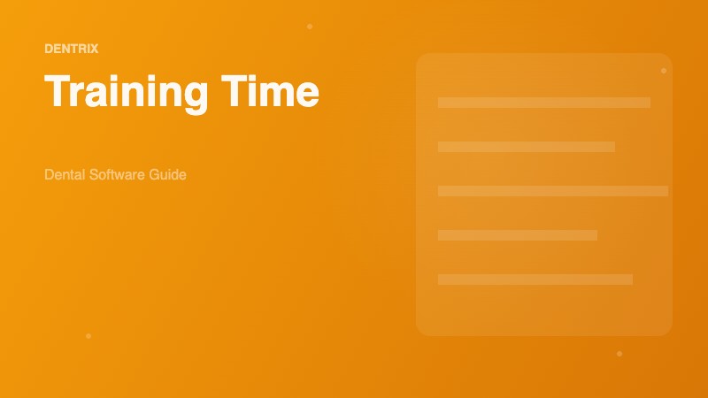 Dentrix Training Time: Complete Guide to Staff Onboarding and System Mastery