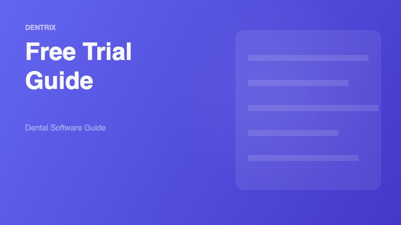 Dentrix Free Trial: Everything You Need to Know Before Testing This Leading Dental Practice Management Software